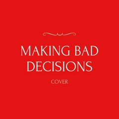 making bad decisions - bea miller (cover)