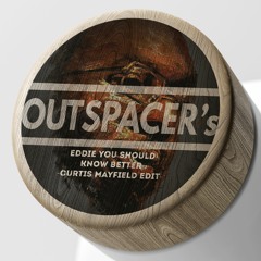 Eddie You Should Know Better -Curtis Mayfield- (Outspacer's Remix)