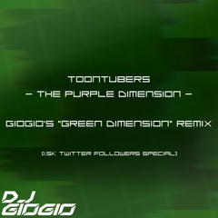 ToonTubers - THE PURPLE DIMENSION (GIOGIO'S "GREEN DIMENSION" REMIX)