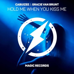 CABUIZEE & Gracie Van Brunt - Hold Me When You Kiss Me