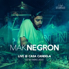 Mak Negron @Live Casa Candela (High Station)