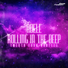 Adele - Rolling In The Deep  (Twenty Four Bootleg)