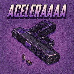 ACELERAAAA