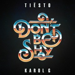 Tiësto & Karol G - Don't Be Shy(Daxxo Remix)