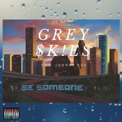 Grey Skies/Be Someone - Ja'Kobo (prod. Lucas Quinn)
