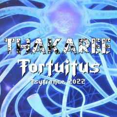 DJ tHaKaREe - Fortuitus (Psytrance 2022)