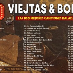 Viejitas & Bonitas 100 Éxitos - Jose Jose, Leo Dan, Camilo Sesto, Juan Gabriel, Roberto Carlos, ...