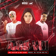 MC KETIM & MC VINT - JOGA, VAI - DJ VITIN DO PC - 2022