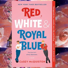 Read  PDF EPUB Red White  Royal Blue by Casey McQuiston Free Read