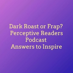 3 Dark Roast of Frap Answering