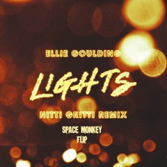 Lights (Nitti Gritti Remix) (Space Monkey Flip)
