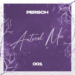 Persch - Autoral Mix #001