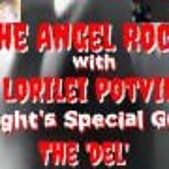 The Angel Rock With Lorilei Potvin & Guest The Del