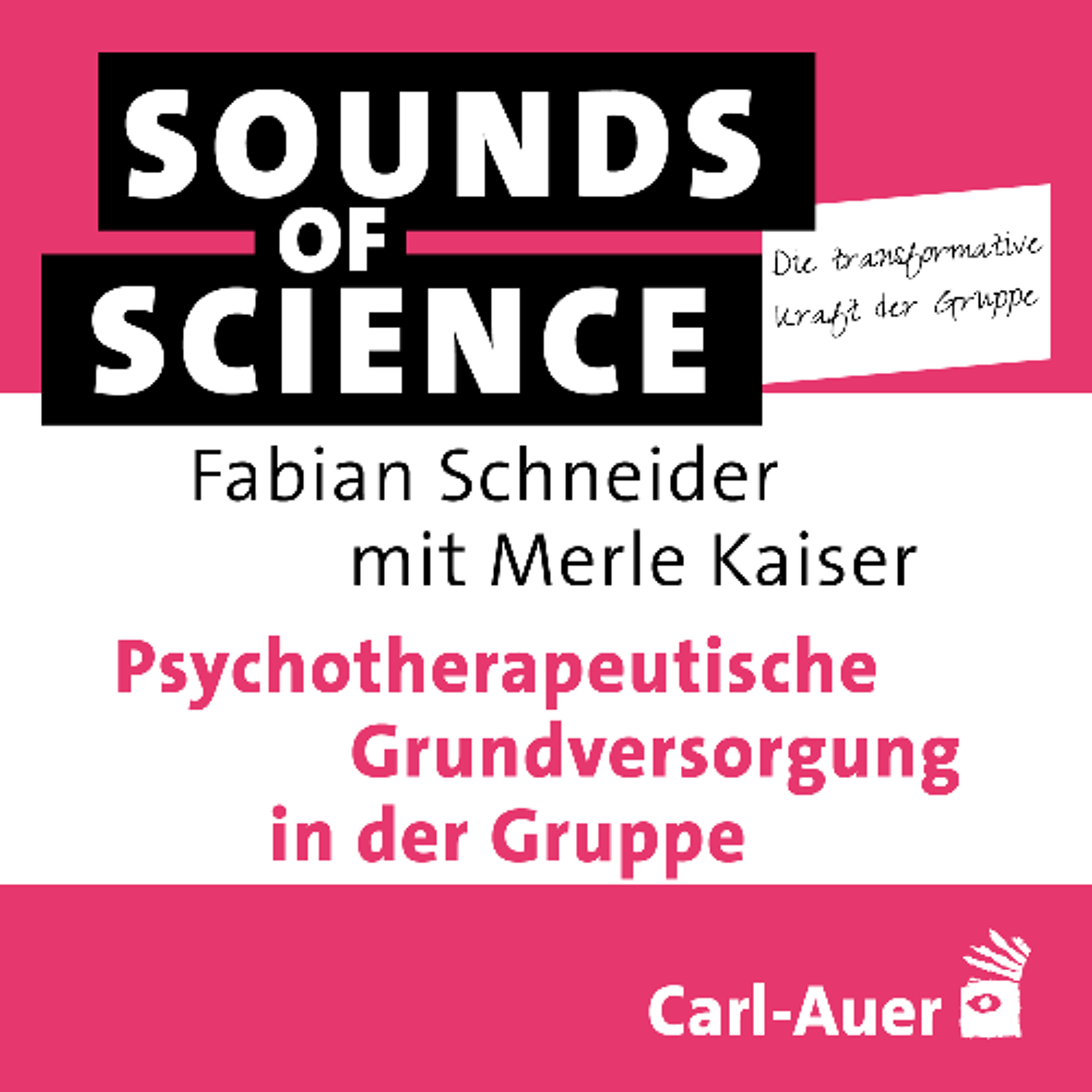 #11 Die transformative Kraft der Gruppe | Schneider & Kaiser – Grundversorgung in der Gruppe