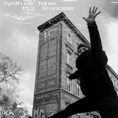 KA – Synthetic Tales Xmaassss Pt.2