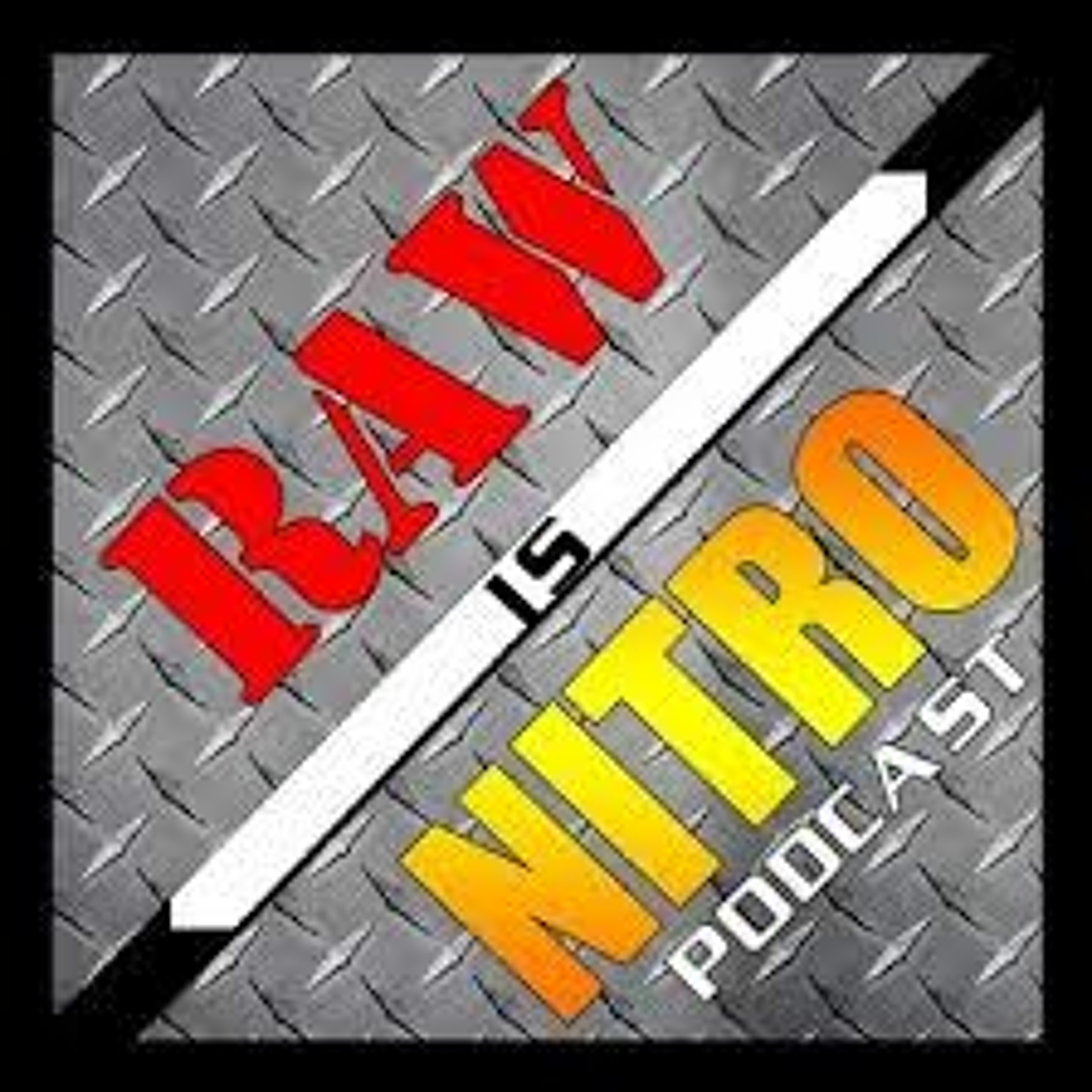 Raw is Nitro Podcast