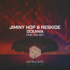 Premiere: Jiminy Hop & Reskide feat. Ira Key - Oceania [Intricate Records]