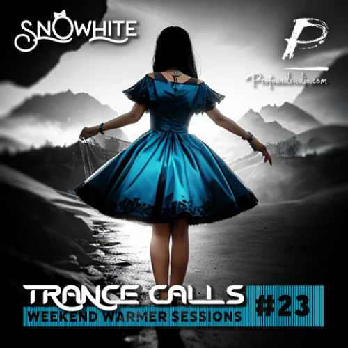 Trance Calls #23 - Weekend Warmer @Profoundradio