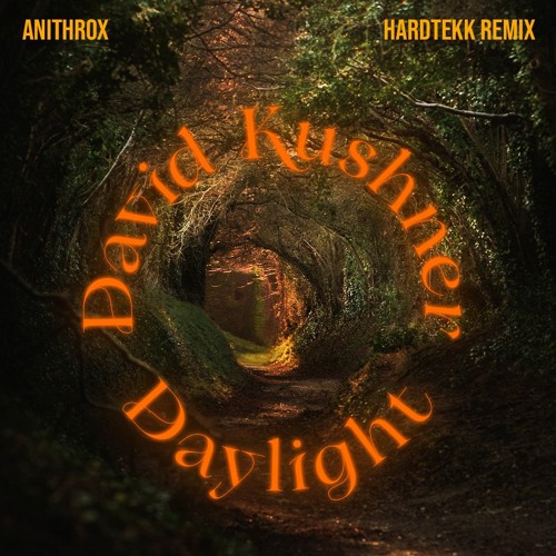 David Kushner - Daylight [Hardtekk Remix]