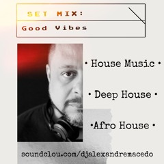 Set Mix - Good Vibes