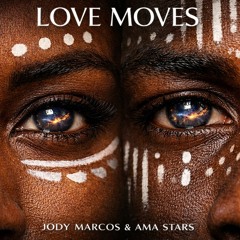 Love Moves Jody Marcos & Ama Stars