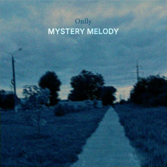 Onlly - Mystery Melody