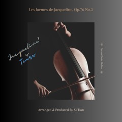 Jacqueline's Tears (Les Larmes De Jacqueline, Op.76 No.2) ^Compacted Version^