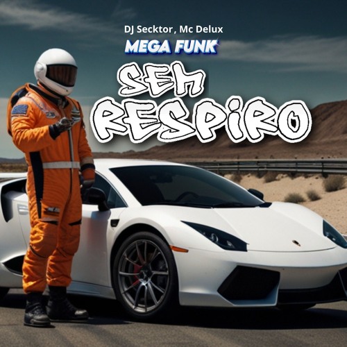 Mega Funk Sem Respiro ( Feat. Mc Delux )