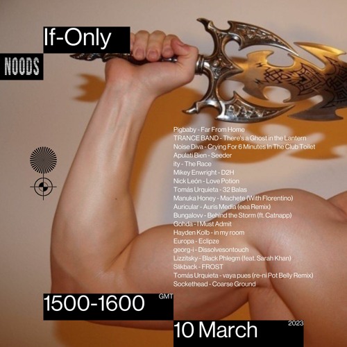 If-Only on Noods – 10th March 2023