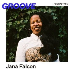 GROOVE Podcast 496 – Jana Falcon