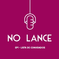 Audionovela no Lance | Ep1 - Lista de Convidados