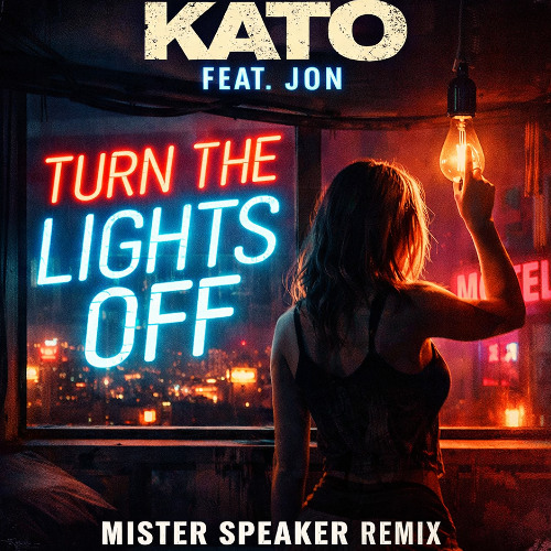 Kato - Turn The Lights Off (feat. Jon) Mister-Speaker Remix