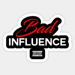 BAD INFLUENCE x3 (Prod. Nolliemane)