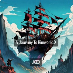 A Journey To Rimworld X
