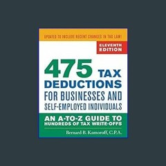 EBOOK #pdf ⚡ 475 Tax Deductions for Businesses and Self-Employed Individuals: An A-to-Z Guide to H