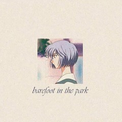 barefoot in the park. || OUT ON SPOTIFY