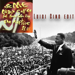 &ME, Black Coffee, Keinemusik feat. Martin Luther King - The Rapture Pt.III(Luigi Cino Edit) Filtred