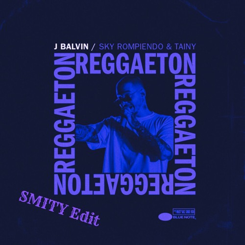 J Balvin - Reggaeton (SMITY Edit)FREE DL