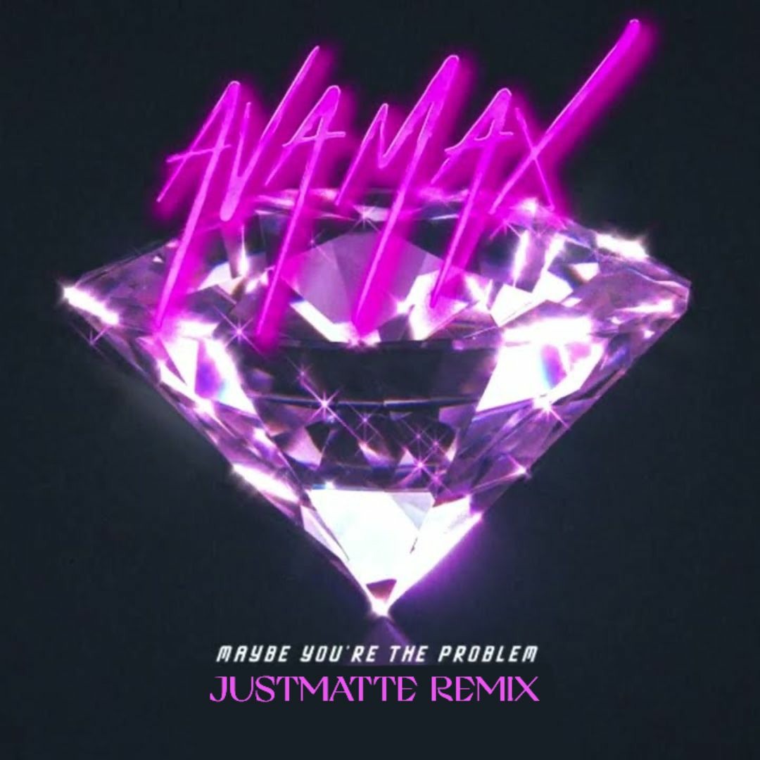 Stream Ava Max - Maybe You're The Problem (JustMatte Extended Remix) by ...