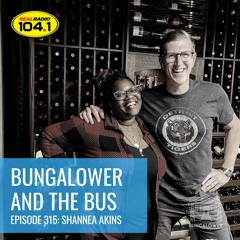 Bungalower and The Bus - Episode 315 (Shannea Akins of Nikki's Place)