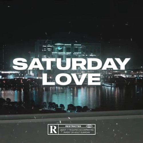 Saturday Love [VIDEO ON YOUTUBE]