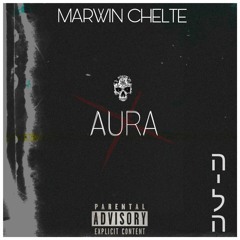 Marwin Chelte X Unwoke  - AURA