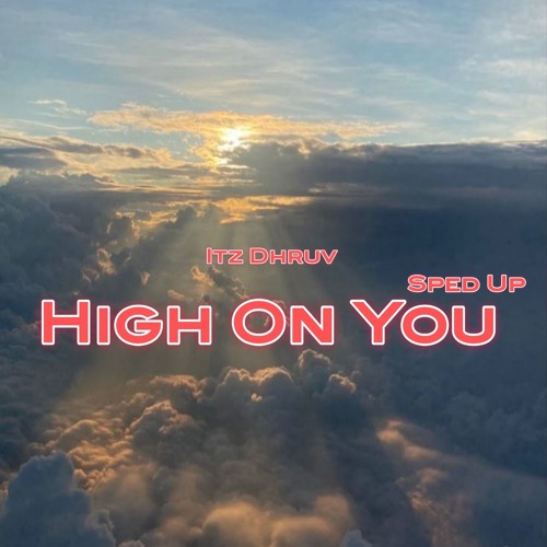 High On You (Sped Up)