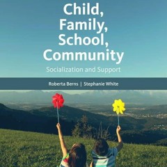 Kindle (online PDF) Child, Family, School, Community: Socialization and Support