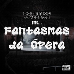 Fantasmas Da Ópera (feat. DEADPEACE)