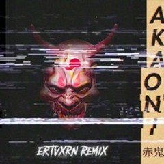 AKAONI (ERTVXRN Remix)
