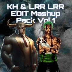 KH & LRR LRR EDIT Mashup Pack Vol.1 ( Free Download)