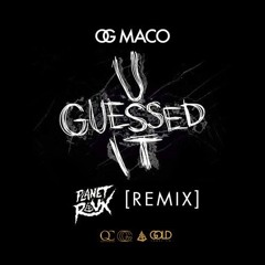 OG Maco - U Guessed IT (KickRaux & Walshy Fire)