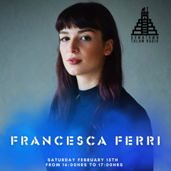 Francesca Ferri - Downtown Tulum Radio 2025
