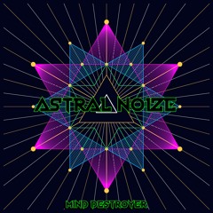 Mind Destroyer - Astral Noize